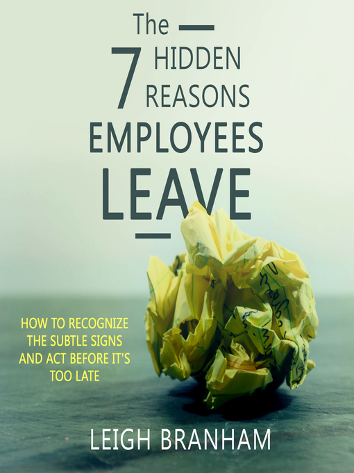 Title details for The 7 Hidden Reasons Employees Leave by Leigh Branham - Available